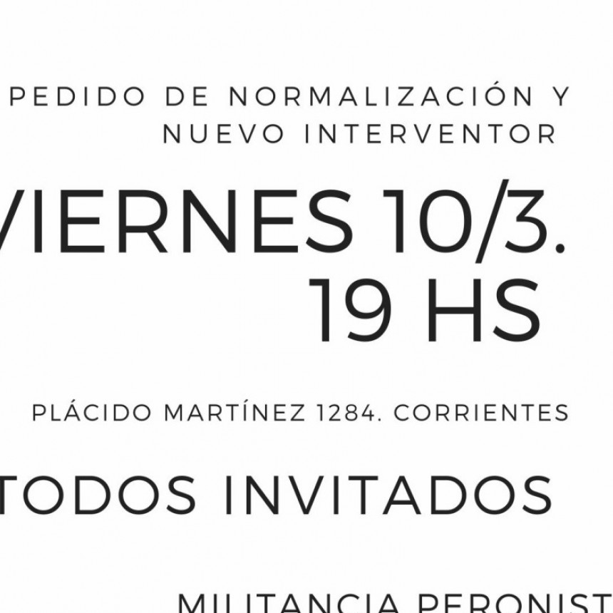 Convocan a encuentro peronista para pedir renuncia del interventor del PJ Corrientes