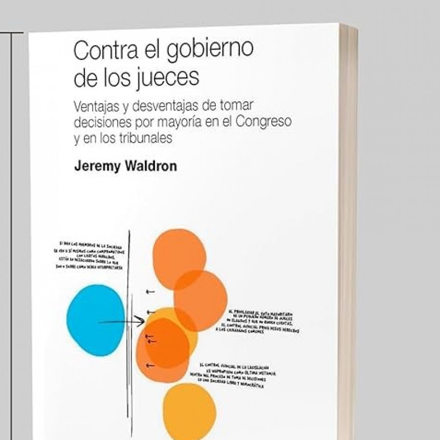 El gobierno de los jueces o el poder judicial como sost&eacute;n leg&iacute;timo-legal de las democracias actuales.