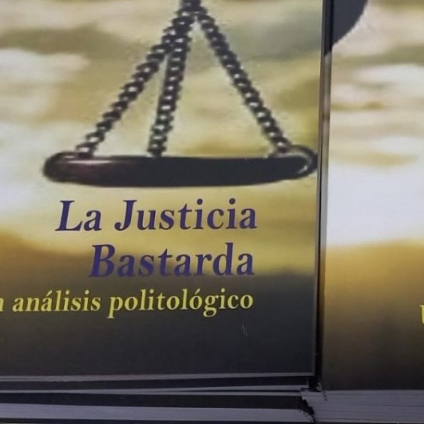 Ponderan desde Costa Rica al libro "La Justicia Bastarda".