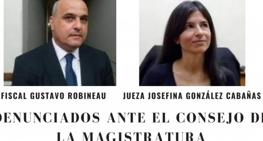 Denuncian ante el Consejo de la Magistratura al fiscal Robineau y la jueza Gonz&aacute;lez Caba&ntilde;as.