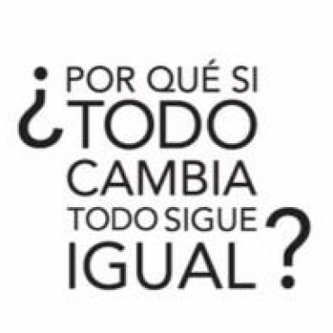 Todo sigue igual, siempre.