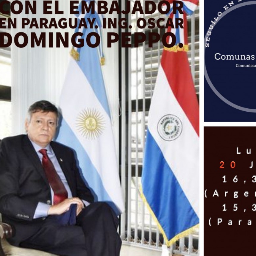 Conversatorio con el Embajador en Paraguay. Ing. Oscar Domingo Peppo. 