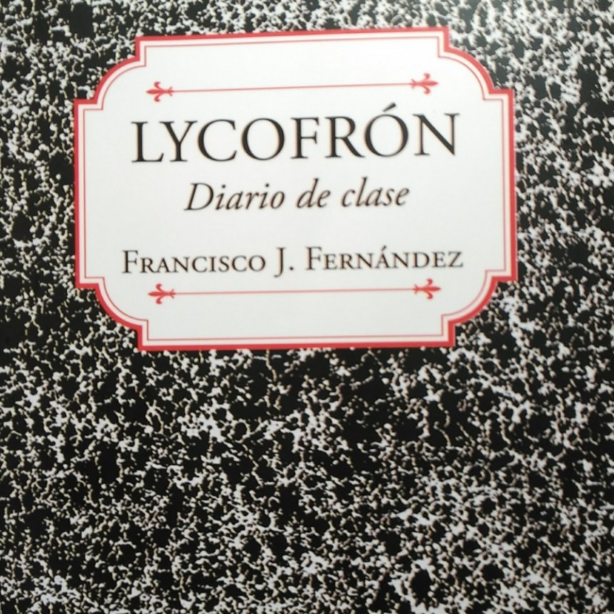 Lycofr&oacute;n, diario de clase, Francisco J. Fern&aacute;ndez