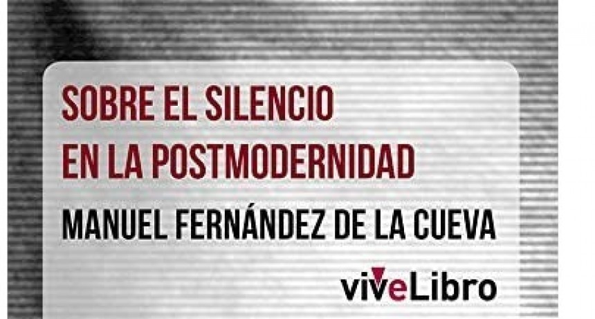 Sobre el silencio en la postmodernidad. 