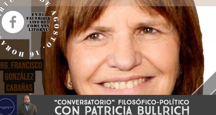 &ldquo;Conversatorio&rdquo; filos&oacute;fico-pol&iacute;tico con Patricia Bullrich. 