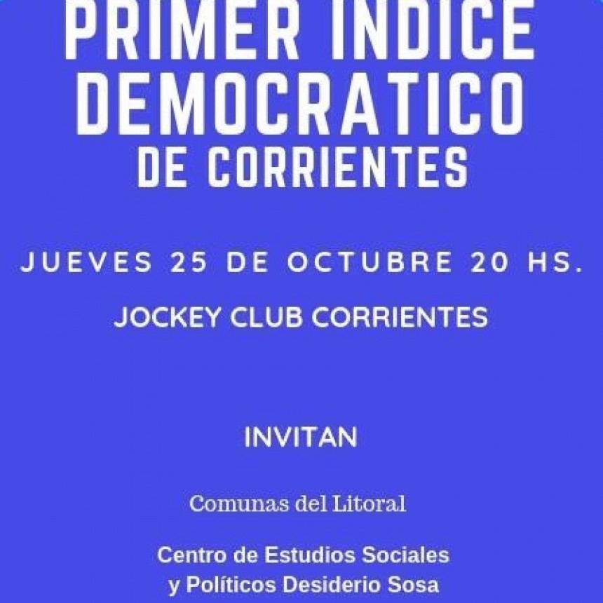 Presentar&aacute;n el primer &iacute;ndice democr&aacute;tico &ldquo;correntino&rdquo;.