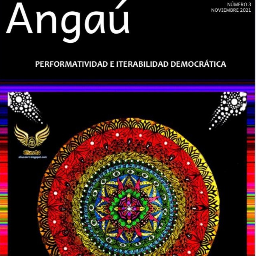 Performatividad e iterabilidad democr&aacute;tica tema del tercer n&uacute;mero de la revista Anga&uacute; ya disponible.