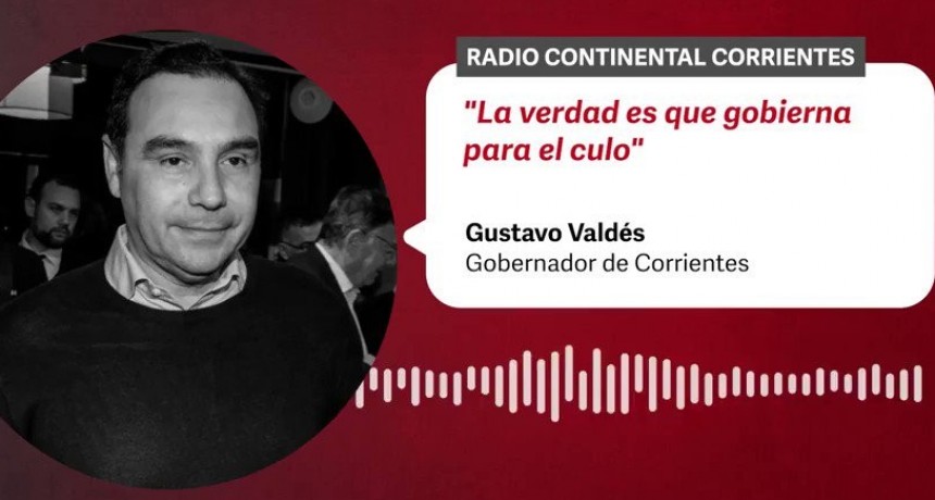 A prop&oacute;sito del "Gobierna para el culo" del gobernador Vald&eacute;s.